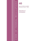 Code of Federal Regulations, Title 40 Protection of the Environment 52.1019-52.2019, Revised as of July 1, 2022 - Paperback