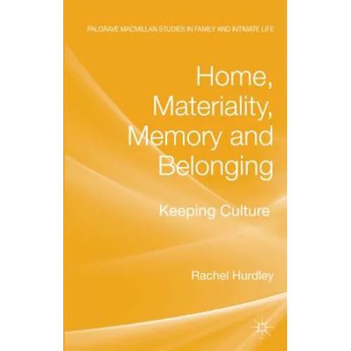 Home, Materiality, Memory and Belonging: Keeping Culture - Hardcover
