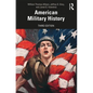 American Military History: A Survey From Colonial Times to the Present - Paperback