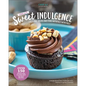 Chef Aj's Sweet Indulgence: Guilt-Free Treats Sweetened Naturally with Fruit - Hardcover