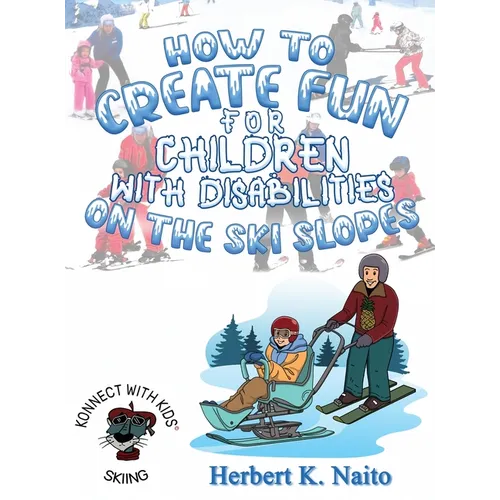 How to Create Fun for Children with Disabilities on the Ski Slopes - Hardcover