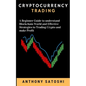 Cryptocurrency Trading: A Beginner Guide to understand Blockchain World and Effective Strategies to Trading Crypto and make Profit - Paperback
