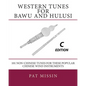Western Tunes for Bawu and Hulusi - C Edition: 101 Non-Chinese Tunes For These Popular Chinese Wind Instruments - Paperback
