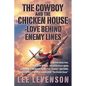 The Cowboy and the Chicken House: Love Behind Enemy Lines - Paperback