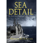 Sea Detail: A Naval Officer's Voyage - Hardcover