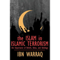 The Islam in Islamic Terrorism: The Importance of Beliefs, Ideas, and Ideology - Paperback