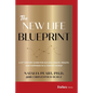 The New Life Blueprint: A 21st-Century Guide for Success, Health, Wealth, and Happiness in a Complex World - Hardcover