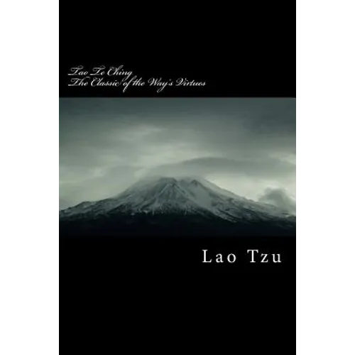Tao Te Ching: Classic of the Way's Virtues - Paperback