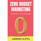 Zero Budget Marketing: Using PR to Your Advantage - Paperback