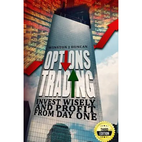 Options Trading: Invest Wisely and Profit from Day One - Paperback