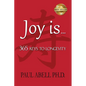Joy Is . . . 365 Keys to Longevity - Paperback