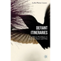 Defiant Itineraries: Caribbean Paradigms in American Dance and Film - Hardcover
