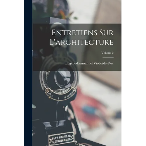 Entretiens Sur L'architecture; Volume 2 - Paperback