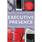Executive Presence: The P.O.I.S.E Formula for Leadership - Paperback