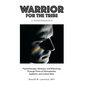 Warrior for the Tribe: A Remembrance - Hardcover