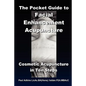 The Pocket Guide to Facial Enhancement Acupuncture - Paperback