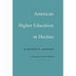 American Higher Education in Decline - Paperback