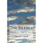 The Silence: What It Is, How To Use It - Paperback