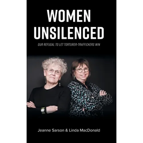 Women Unsilenced: Our Refusal to Let Torturer-Traffickers Win - Hardcover