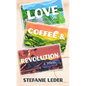 Love, Coffee, and Revolution - Hardcover