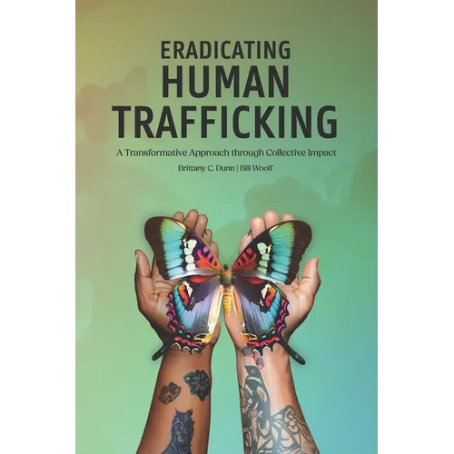 Eradicating Human Trafficking: A Transformative Approach through Collective Impact - Paperback
