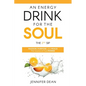 An Energy Drink for the Soul - The 2nd Sip: Passion, Purpose, and Peace - The Source of True Power - Paperback