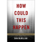 How Could This Happen: Explaining the Holocaust - Hardcover