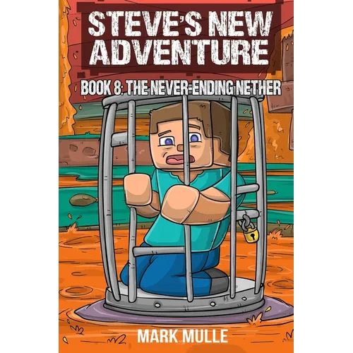 Steve's New Adventure Book 8: The Never-Ending Nether - Paperback