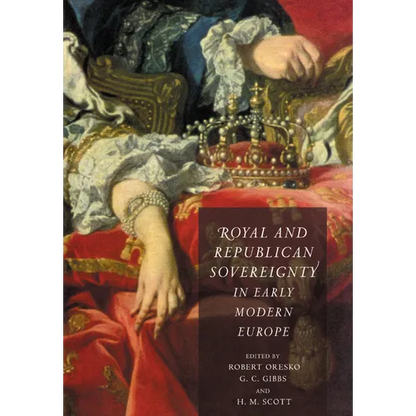 Royal and Republican Sovereignty in Early Modern Europe: Essays in Memory of Ragnhild Hatton - Paperback