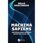 Machina Sapiens: How Intelligent Machines Passed the Turing Test - Paperback