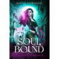 Soul Bound: The Complete Trilogy - Hardcover