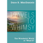 Travels to Whimsy: The Wonderful World of 'What-If' - Paperback