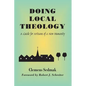 Doing Local Theology: A Guide for Artisians of a New Humanity - Paperback