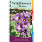 Wildflowers of Texas: Your Way to Easily Identify Wildflowers - Spiral