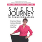 Sweet Journey To Transformation: Practical Steps to Lose Weight and Live Healthy - Paperback