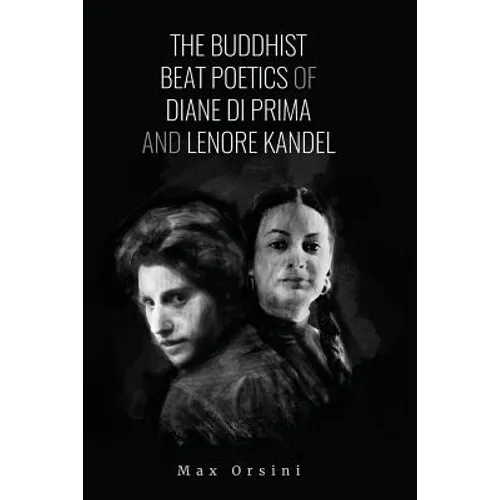 The Buddhist Beat Poetics of Diane di Prima and Lenore Kandel - Paperback