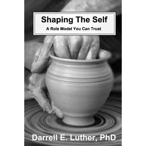 Shaping The Self: A Role Model You Can Trust - Paperback