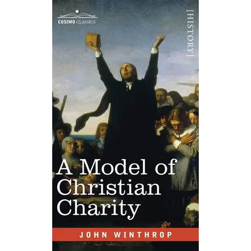 A Model of Christian Charity: A City on a Hill - Hardcover