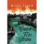 Water Fire Steam - Paperback