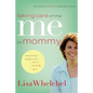 Taking Care of the Me in Mommy: Becoming a Better Mom: Spirit, Body and Soul - Paperback