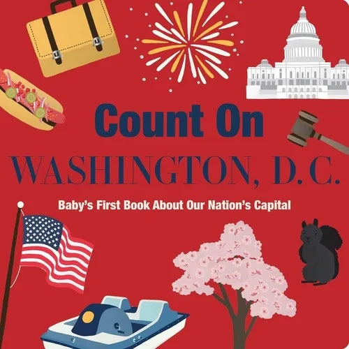Count on Washington, D. C.: Baby's First Book about Our Nation's Capital - Board Book