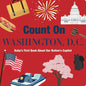 Count on Washington, D. C.: Baby's First Book about Our Nation's Capital - Board Book
