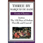 Three by Marquis de Sade: Justine, the 120 Days of Sodom, Florville and Courval - Hardcover