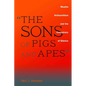The Sons of Pigs and Apes: Muslim Antisemitism and the Conspiracy of Silence - Hardcover