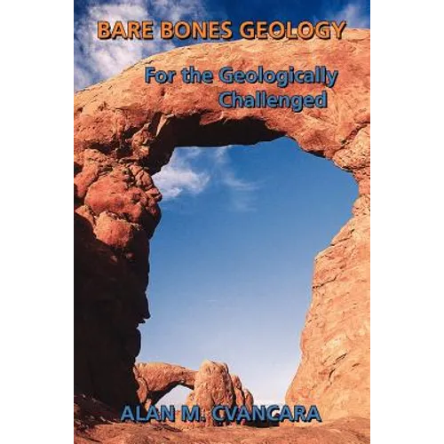 Bare Bones Geology: For the Geologically Challenged - Paperback