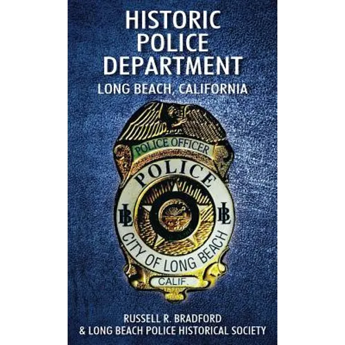 Historic Police Department: Long Beach, California - Hardcover