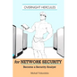 Overnight Hercules for Network Security: Become a Security Analyst - Paperback