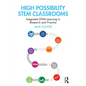 High Possibility Stem Classrooms: Integrated Stem Learning in Research and Practice - Paperback