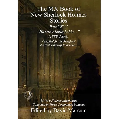 The MX Book of New Sherlock Holmes Stories Part XXXV: However Improbable (1889-1896) - Hardcover