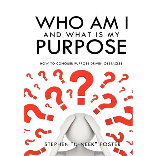Who Am I and What Is My Purpose - Paperback